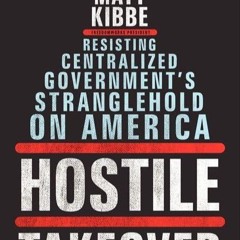 ✔read❤ Hostile Takeover: Resisting Centralized Government's Stranglehold on America
