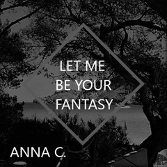 Let Me Be Your Fantasy
