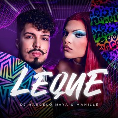 DJ Marcelo Maya & Manillê - LEQUE (Extended Mix)