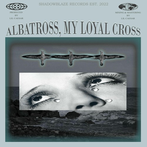 ALBATROSS MY LOYAL CROSS