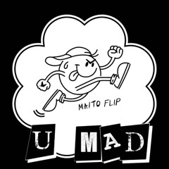 BOBBY - U MAD (MAITO FLIP)