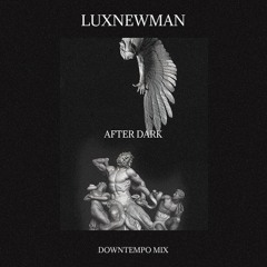 Luxnewman - After Dark