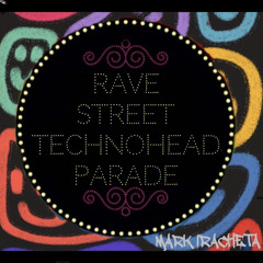 Rave Street Technohead Parade