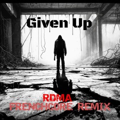 Linkin Park - Given Up (RDMA Frenchcore Remix) [Free Download]