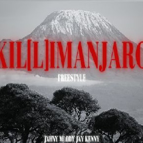 jxhny x mlody jay x kenny - Kilimanjaro freestyle