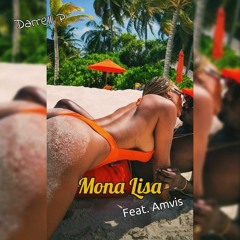 Mona Lisa Feat. Amvis (Free Download 💯 🔥)