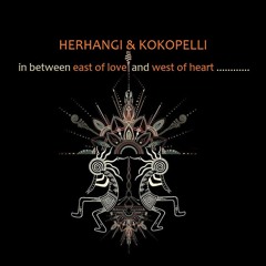 Herhangi & Kokopelli - East Of Love