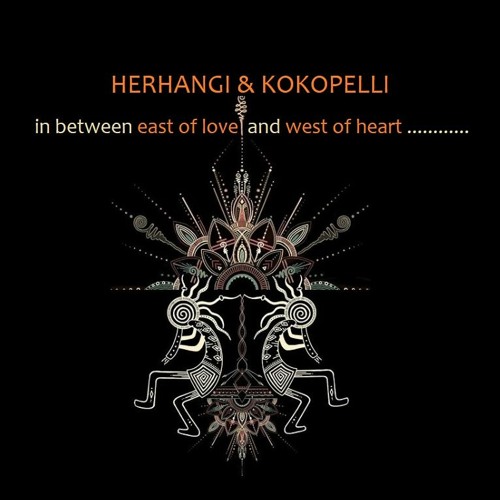 Herhangi & Kokopelli - East Of Love