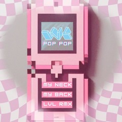 LVL - Pop Pop (Lick It Flip)