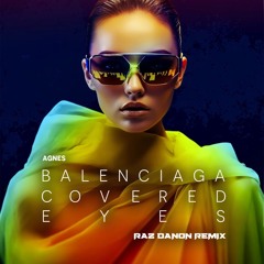 Agnes - Balenciaga Covered Eyes - Raz Danon Remix