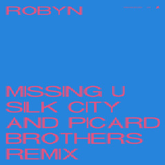 Missing U (Silk City & Picard Brothers Remix)