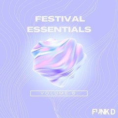 Festival Essentials Vol 6. by Funk D