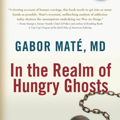 [PDF] In the Realm of Hungry Ghosts: Close Encounters with Addiction