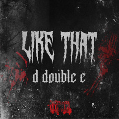 LIKE THAT - d double e