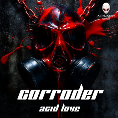 Corroder - Acid Love (Preview)