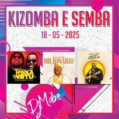 Kizomba e Semba Mix 18 Maio 2025 - DjMobe