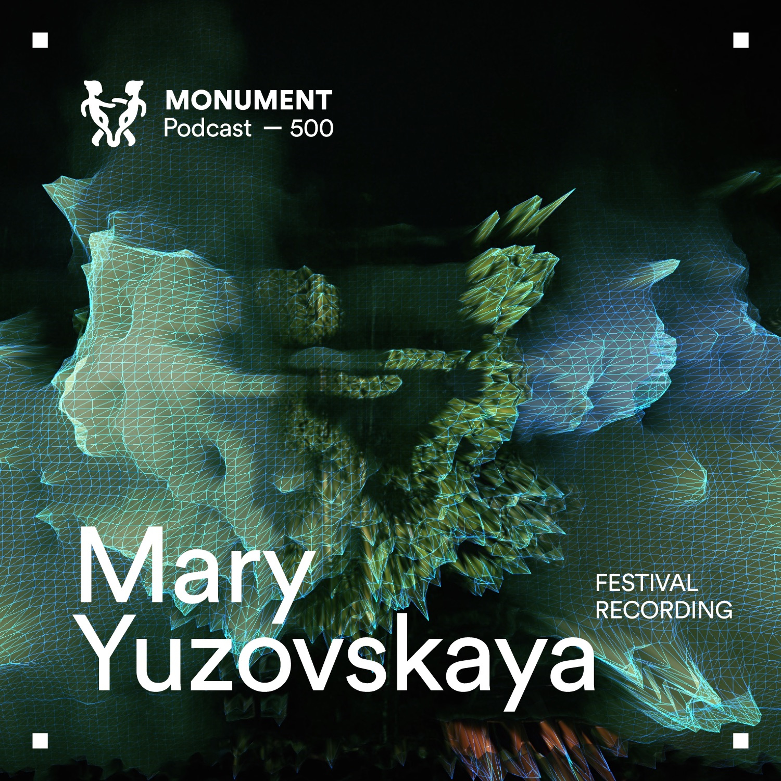 MNMT 500 : Mary Yuzovskaya @ Monument Festival 2025
