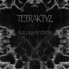 Tetraktyz - Nullius In Verba (PREVIEW)