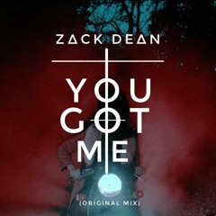 Zack Dean - You Got Me (Original Mix) FREE DL