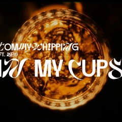 Tommy Whipping X ZEO - IN MY CUPS(Feat.RAWBONE)
