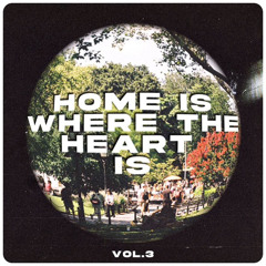 Home Is Where The Heart Is Vol.3