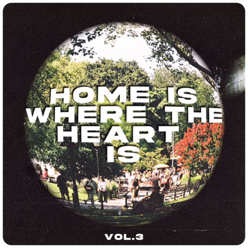 Home Is Where The Heart Is Vol.3