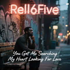 You Got Me Searching My Heart Looking For Love