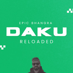 Daku (Reloaded) - Epic Bhangra 2025