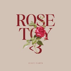 ROSE TOY <3