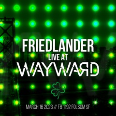 Friedlander live at Wayward 2023.03.16