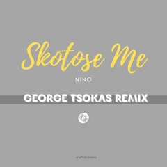 Skotose Me (George Tsokas Remix)