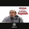 Akhlak Adalah Cerminan Aqidah - Ustadz Mahfudz Umri, Lc.