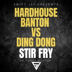 Hard House Banton Vs Ding Dong - Stir Fry (Swift Jay)