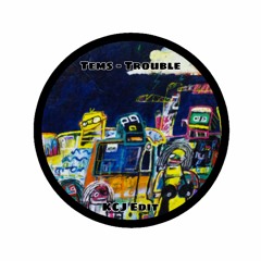 Trouble (Kev Christopher Edit)