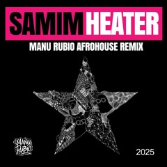 Samim - Heater (Manu Rubio Remix)