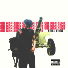 ONE MAN ARMY!* [Prod. Trill Tron]
