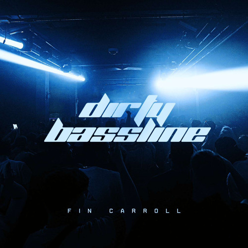 Fin Carroll - Dirty Bassline