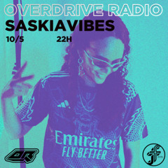 SASKIAVIBES | OVERDRIVE RADIO @FunctionFM 10.05.2025