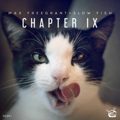 PREMIERE: Max Freegrant & Slow Fish -  Chapter IX [OUT NOW]