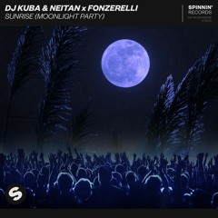 DJ KUBA & NEITAN x Fonzerelli - Sunrise (Moonlight Party) [OUT NOW]