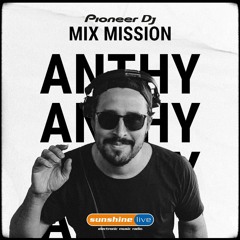 ANTHY @ Radio sunshine live Pioneer DJ  Mix Mission 2020
