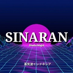 SINARAN - SHEILA MAJID | Ｖａｐｏｒｗａｖｅ Ｉｎｄｏｎｅｓｉａ