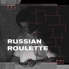 RUSSIAN ROULETTE @ NC 248 RADIO 22|10|21