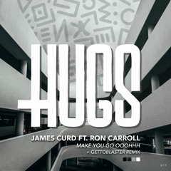James Curd ft. Ron Carroll - Make You Go Ooohhh (Gettoblaster Remix)