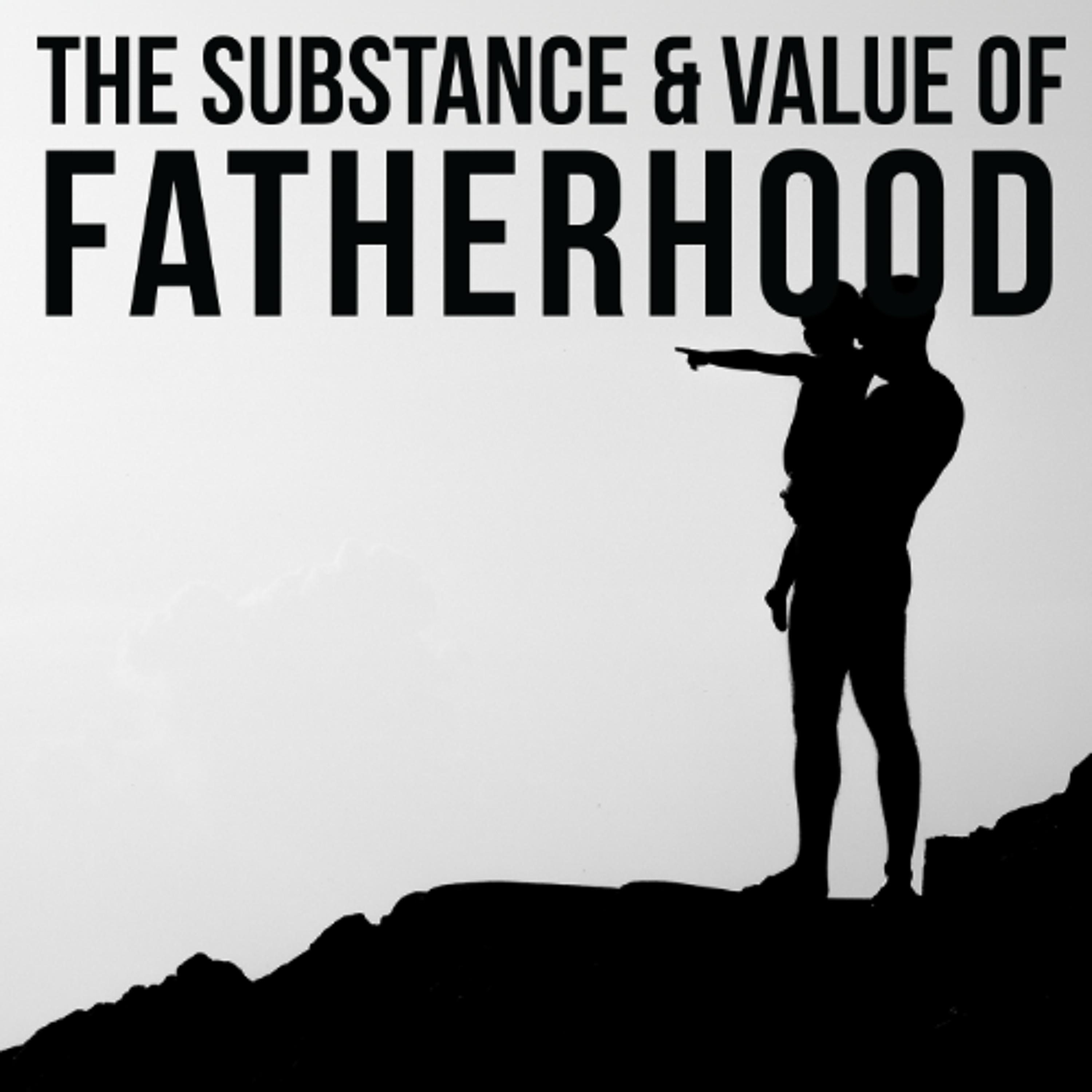 The Substance and Value of Fatherhood episode artwork