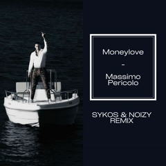 Massimo Pericolo - Moneylove (Sykos & Noizy Remix) - Free Download