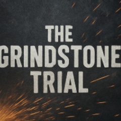 The Grindstone Trial