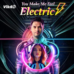 Vik4S - You Make Me Feel Electric (Original Dance Music)