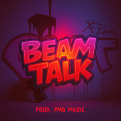 Beam Talk [Prod. PMO Music]