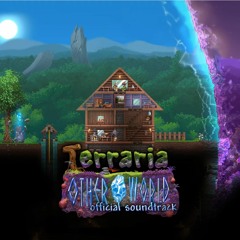 Terraria: Otherworld - Official Soundtrack (HQ Steam Versions)